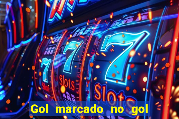 Gol marcado no gol marcado betano